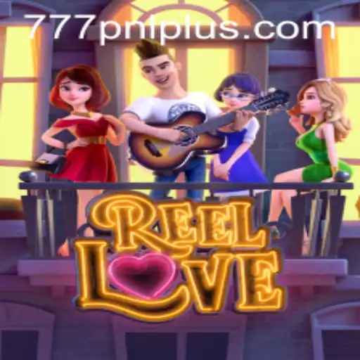Exploring ReelLove: An Exciting Journey with 777PNL