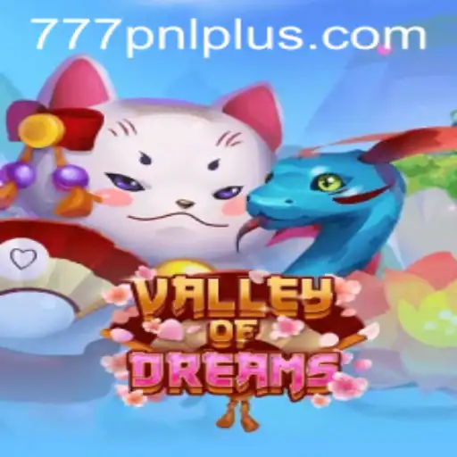 Valley of Dreams: Exploring the Enchanting Game World with 777PNL